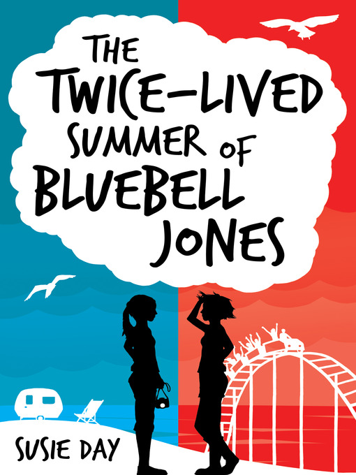Title details for The Twice-Lived Summer of Bluebell Jones by Susie Day - Available
